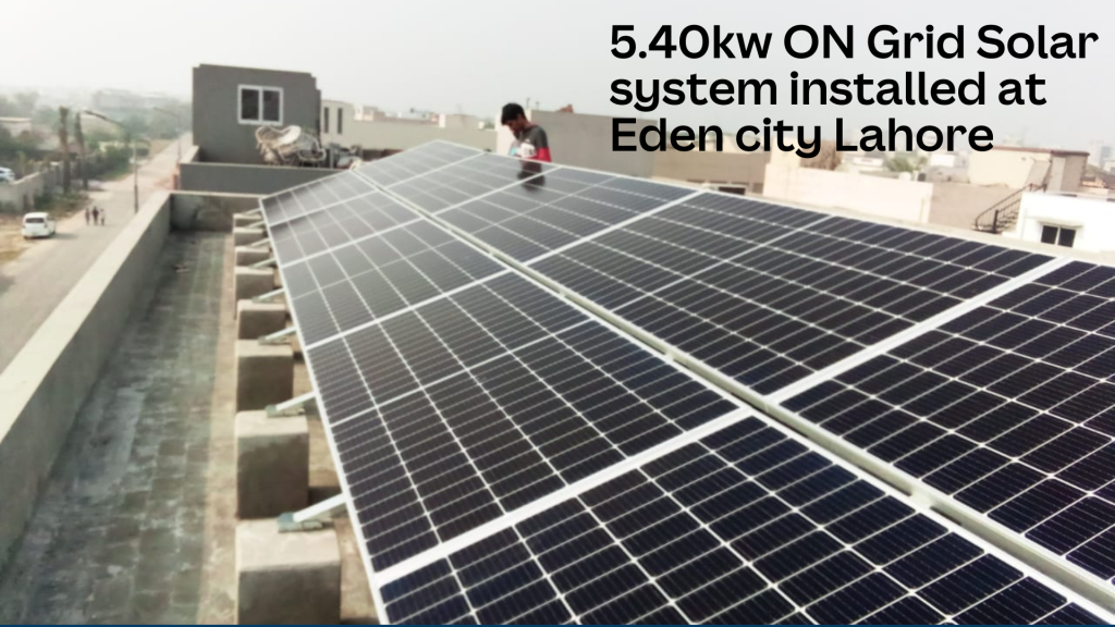 5.40kw ON Grid Solar system installed at Eden city Lahore